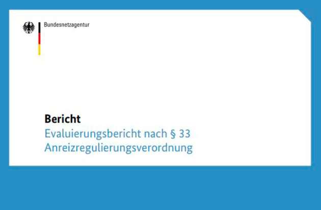 Lektüre zur Anreizregulierung: Der BNetzA-Evaluierungsbericht nach § 33 Anreizregulierungsverordnung 