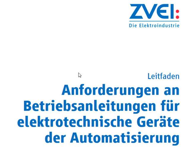 Der ZVEI-Leitfaden „Anforderungen an Betriebsanleitungen für elektrotechnische Produkte der Automatisierung“ wurde aktualisiert.