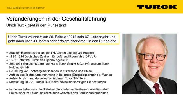 Ulrich Turck vollendet am 28. Februar 2018 sein 67. Lebensjahr und geht nach über 30 Jahren bei Turck in den Ruhestand.