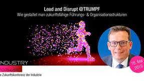 Dr. Ulrich Faisst, Digital Transformation bei Trumpf, ist Speaker auf dem INDUSTRY.forward Summit 2019.