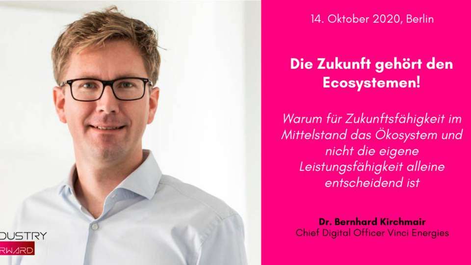 Dr. Bernhard Kirchmair, Chief Digital Officer bei Vinci Energies, ist Speaker auf dem INDUSTRY.forward Summit 2020.