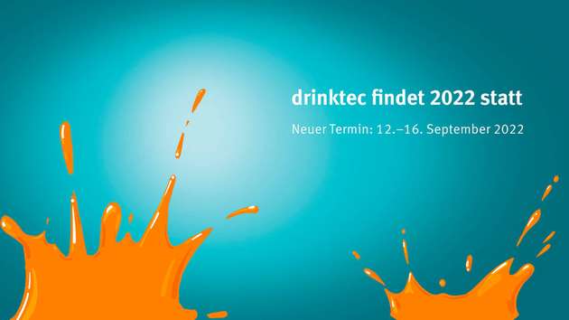 Die nächste Drinktec findet vom 12. bis 16. September 2022 in München statt.