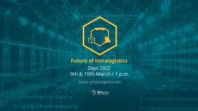 Bei der virtuellen Konferenz Future of Intralogistics Days 2022 dreht sich alles um die Zukunftstechnologien der Logistik.