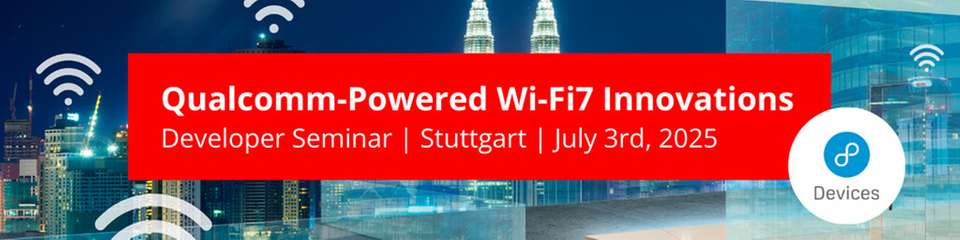 Beim Wi-Fi7-Seminar in Stuttgart zeigen Codico und 8Devices praxisnah, wie leistungsstarke Embedded-Lösungen mit Qualcomm-Chipsätzen entwickelt werden.