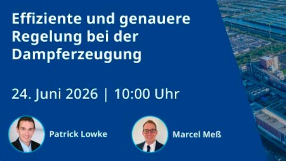 Im Emerson-Webinar am 24. Juni wird Ihnen praxisnah gezeigt, wie sich die Anforderungen der Dampferzeugung beherrschen lassen. 