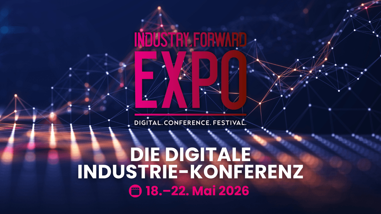 Die INDUSTRY.forward EXPO 2026 findet vom 18. bis 22. Mai 2026 virtuell statt und bündelt Wissen, Trends und Innovationen für die Industrie.