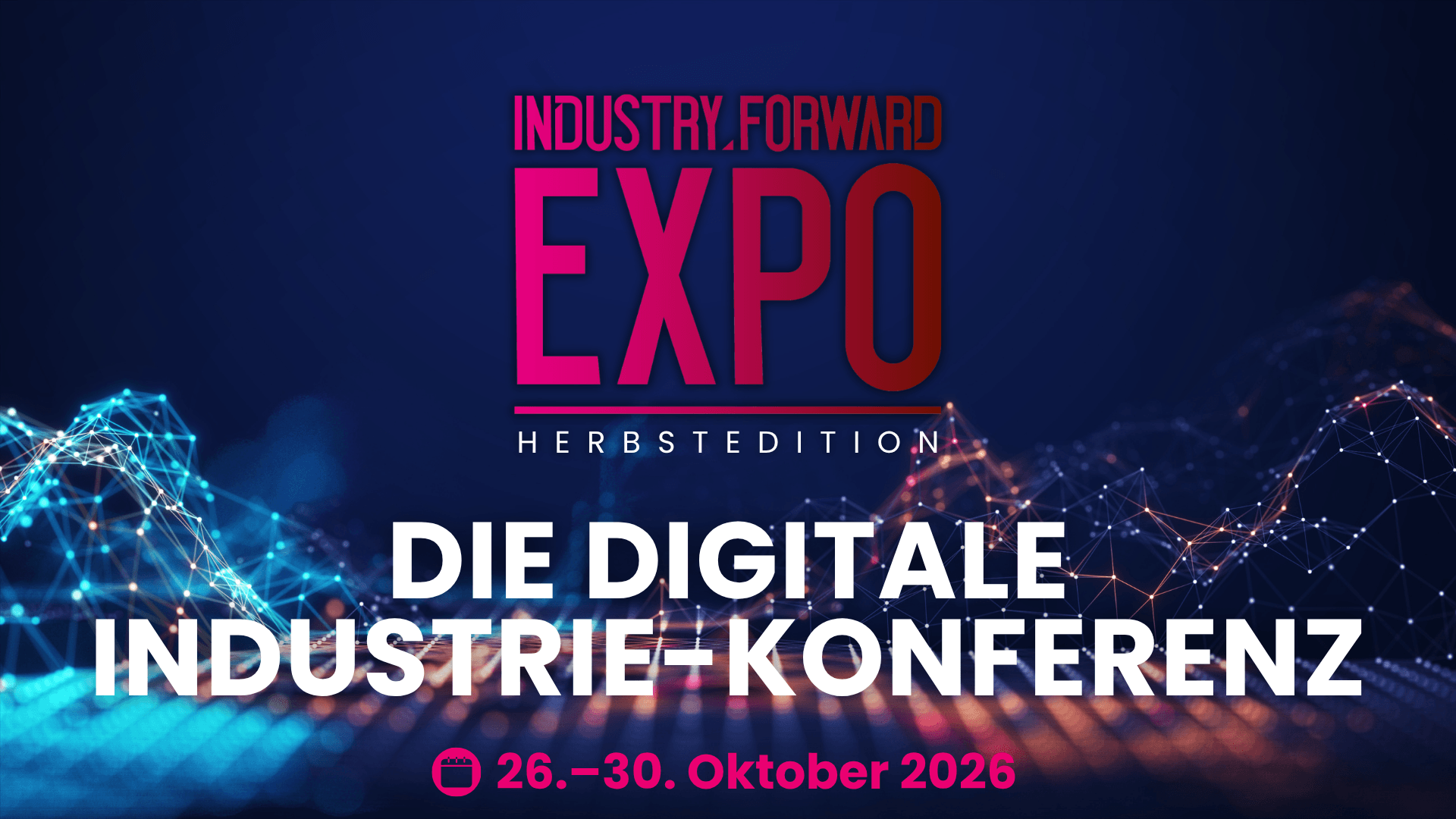 Die INDUSTRY.forward EXPO 2026, die vom 26. bis 30. Oktober 2026 stattfindet, ist eine virtuelle Veranstaltung, die Wissen, Trends und Innovationen für die Industrie bündelt.